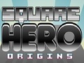 Square Hero pinagmulan upang i-play sa online